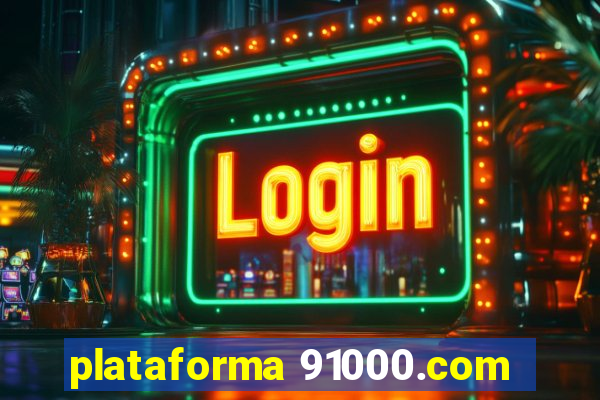 plataforma 91000.com